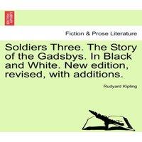Rudyard Kipling Soldiers Three. The Story of the Gadsbys. In Black & White. New