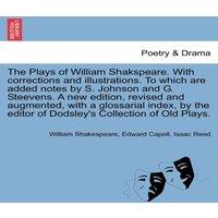 William Shakespeare The Plays of William Shakspeare. With corrections and