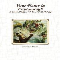 George Jones Your Name is Findumond - A Greek Odyssey of Your Own Making
