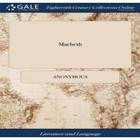 Anonymous Macbeth: A Tragedy. Written by William Shakespeare. With Notes and