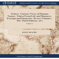 John Moore Zeluco. Various Views of Human Nature, Taken From Life and