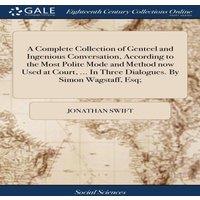 Jonathan Swift A Complete Collection of Genteel & Ingenious Conversation