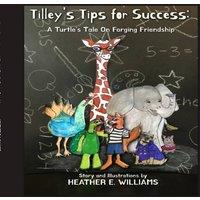 Heather Williams Tilley's Tips for Success: A Turtle's Tale On Forging Friendship