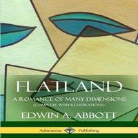 Edwin A. Abbott Flatland: A Romance of Many Dimensions (Complete with