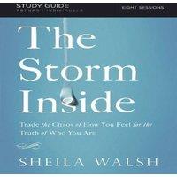 Sheila Walsh The Storm Inside Bible Study Guide: Trade the Chaos of How You