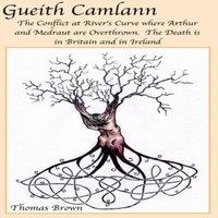 Thomas Brown Gueith Camlann: The Conflict at River's Curve where Arthur and