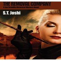 S. T. Joshi The Removal Company: A Joe Scintilla Historical Mystery Novel