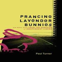 Paul Turner Prancing Lavender Bunnies & Other Stuff from the Darkside of