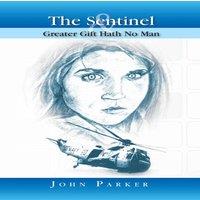 John Parker The Sentinel & Greater Gift Hath No Man: & Greater Gift Hath