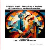 David Petersen Original Music, Scored for a Variety of Ensembles, & Dedicated