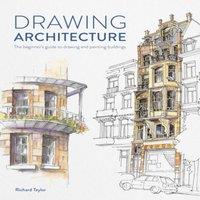 Richard Taylor Drawing Architecture : The beginner's guide to sketching