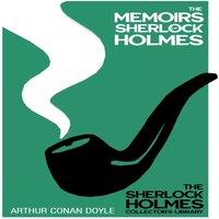 Arthur Conan Doyle The Memoirs of Sherlock Holmes: With Original Illustrations by