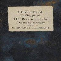 Margaret Oliphant Chronicles of Carlingford: The Rector & the Doctor's Family