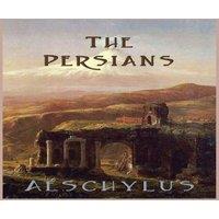 Aeschylus The Persians: A Greek Tragedy of Empire, Defeat, & the Limits of