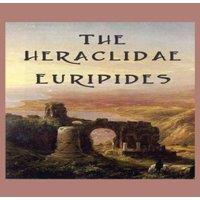Euripides The Heraclidae: A Greek Tragedy of Exile, Justice, & the Duties