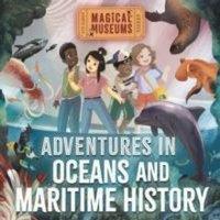 Ben Hubbard Magical Museums: Adventures in Oceans & Maritime History