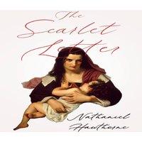 Nathaniel Hawthorne The Scarlet Letter;With an Introductory Chapter by George Edward