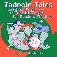 Anthony D. Fredericks Tadpole Tales & Other Totally Terrific Treats for Readers