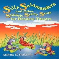 Anthony D. Fredericks Silly Salamanders & Other Slightly Stupid Stuff for Readers