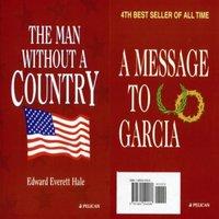 Edward Everett Hale The Man Without a Country/A Message to Garcia & Other Essays