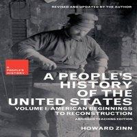 Howard Zinn A People's History of the United States : American Beginnings to