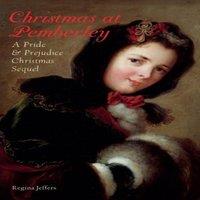 Regina Jeffers Christmas at Pemberley: A Pride & Prejudice Christmas Sequel