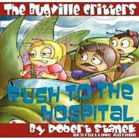 Robert Stanek The Bugville Critters Rush to the Hospital (Buster Bee's