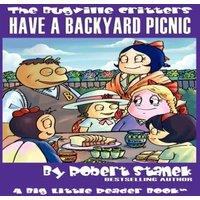 Robert Stanek Have a Backyard Picnic (The Bugville Critters #14, Lass Ladybug's