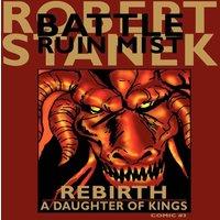 Robert Stanek Rebirth (A Daughter of Kings, Comic #3): Dragons of the Hundred