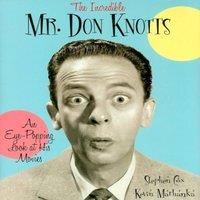 Stephen Cox The Incredible Mr. Don Knotts : An Eye-Popping Look at His Movies