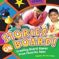 Dianne De Las Casas Stories on Board Creating Board Games from Favorite Tales