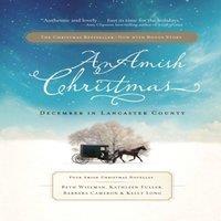 Beth Wiseman An Amish Christmas: December in Lancaster County: Four Amish