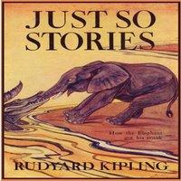 Rudyard Kipling Just So Stories, Illustrated Edition (Yesterday's Classics)