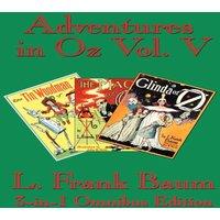 L. Frank Baum Adventures in Oz Vol. V: The Tin Woodman of Oz, the Magic of Oz in White
