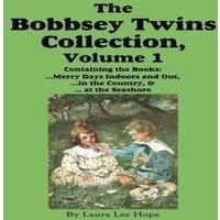 Laura Lee Hope The Bobbsey Twins Collection, Volume 1: Merry Days Indoors and