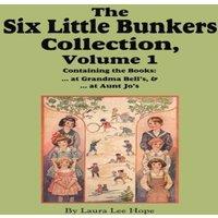 Laura Lee Hope The Six Little Bunkers Collection, Volume 1: Grandma Bell's; Aunt