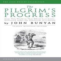 John Bunyan The Pilgrim's Progress: From This World to That Which Is to Come;