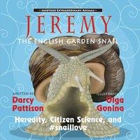 Darcy Pattison Jeremy, the English Garden Snail: Heredity, Citizen Science, and