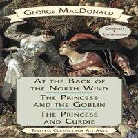 George Macdonald At the Back of the North Wind / The Princess & the Goblin / The