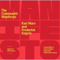 Frederick Engels The Communist Manifesto : A Road Map to History's Most Important