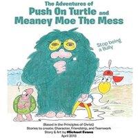 Michael Evans The Adventures OF Push On Turtle & Meaney Moe The Mess Paperback