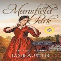 Jane Austen Mansfield Park (Large Print, Annotated): Large Print Edition