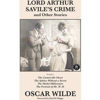 Oscar Wilde Lord Arthur Savile's Crime & Other Stories: Includes: Lord