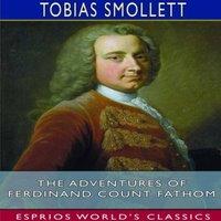 Tobias Smollett The Adventures of Ferdinand Count Fathom (Esprios Classics)