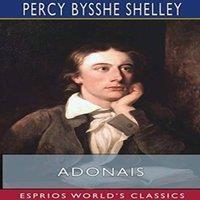 Percy Bysshe Shelley Adonais (Esprios Classics): An Elegy on the Death of John Keats