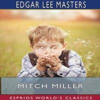 Edgar Lee Masters Mitch Miller (Esprios Classics): Illustrated by John Sloan