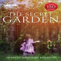 Francis Hodgson Burnett The Secret Garden (Classics Made Easy): Unabridged, with Glossary