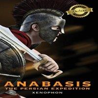 Xenophon Anabasis: The Persian Expedition (Annotated) (Deluxe Library