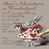 Lewis Carroll Alice's Adventures in Wonderland: An Edition Printed in the Shaw