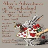 Lewis Carroll Alice's Adventures in Wonderland: An edition printed in the